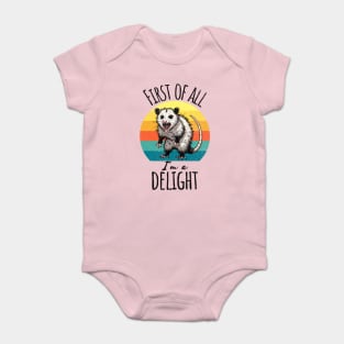 First of All I'm A Delight Hissing Angry Possum Opossum Baby Bodysuit